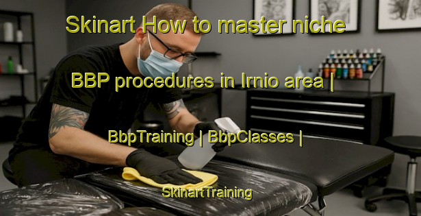 Skinart How to master niche BBP procedures in Irnio area | BbpTraining | BbpClasses | SkinartTraining-India